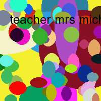 teacher mrs michaels